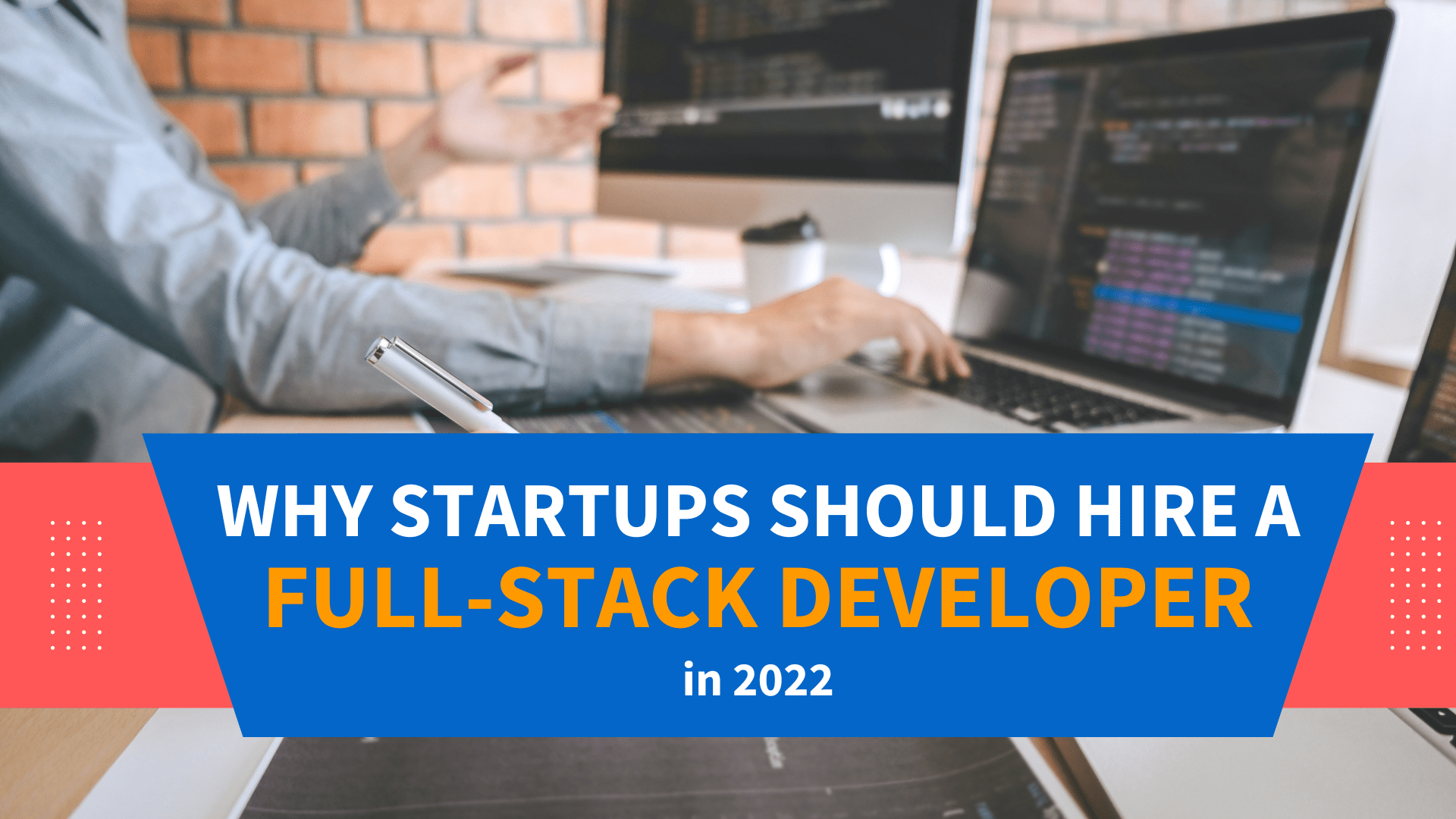 Why Startup Should Hire A Full Stack Developer - DesignersX